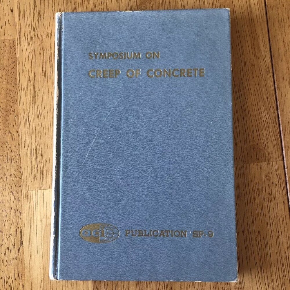 Symposium on Creep of Concrete ACI Publication SP. 9 Hardcover 1964